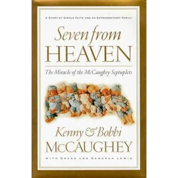 USED-Seven From Heaven: The Miracle of the McCaughey Septuplets by Kenny McCaughey (Hardcover)