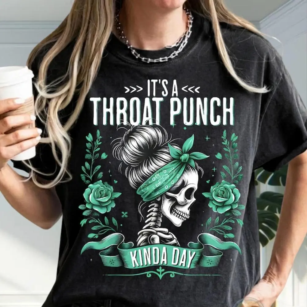 It's a Throat Punch Kinda Day Funny Skeleton Sarcastic Shirt