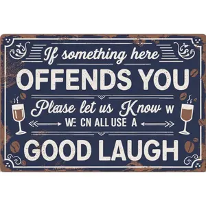 Metal Tin Sign 12x8 Inch for Bar Club Home Wall Rustic Vintage Style Decor Backyard Shed Wall - If Something Here Offends you Please let us Know we Can All use a Good Laugh Room Steel