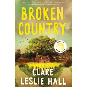 Broken Country (Reese's Book Club) -- Clare Leslie Hall - Hardcover