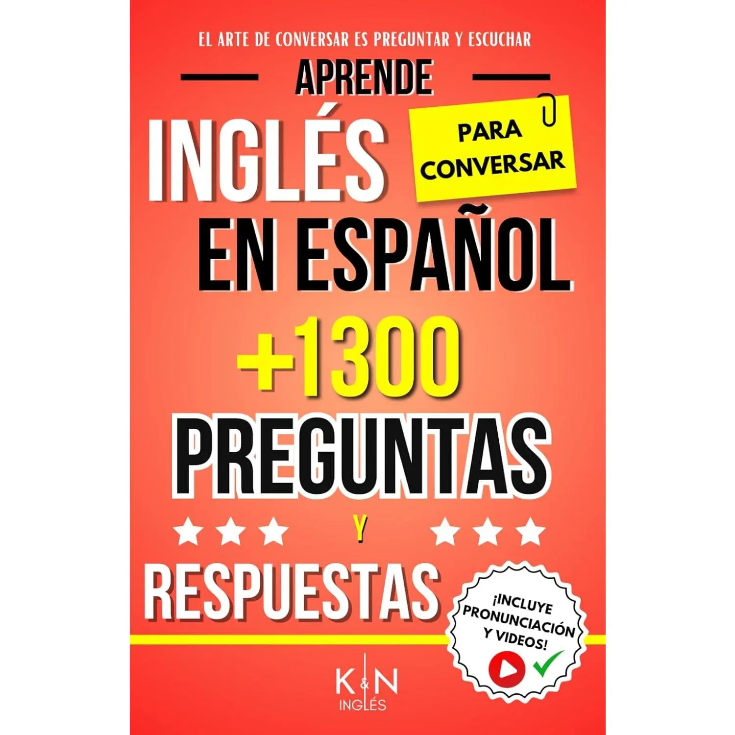 Aprende Inglés en Español - Inglés Conversacional - +1300 Preguntas y Respuestas en Inglés de Uso Diario / Con Pronunciación para Latinos e Hispanos: ... FÁCIL COMO LEER EN ESPAÑOL) (Spanish Edition)