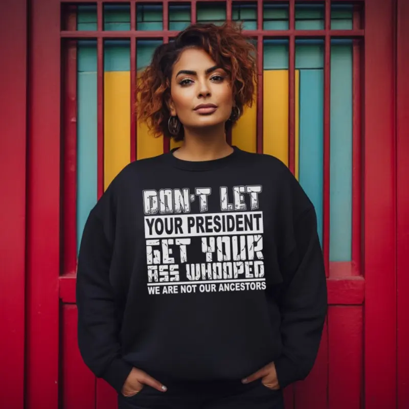 Don't Let Your President Screen Print Transfer | Ready to Press Tshirt Transfers