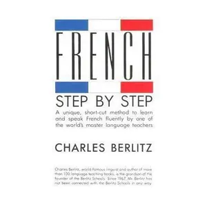 USED-French Step-By-Step: A Unique, Short-Cut Method to Learn and Speak French Fluently by Charles Berlitz (Paperback)