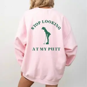 Funny Women's Golf Sweatshirt | Cute Ladies Golf Sweater Gift | Stop Looking At My Putt Pullover for Her