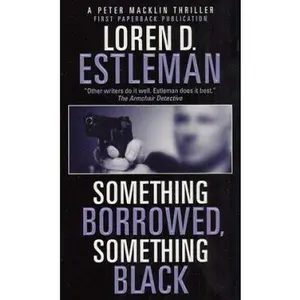 USED-Something Borrowed, Something Black: A Peter Macklin Novel by Loren D. Estleman (Unknown)