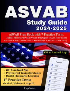 ASVAB Study Guide 2024-2025: ASVAB Prep Book with 7 Practice Tests, Digital Flashcards and Proven Strategies to Ace your Exam for Air Force, Army, Coast Guard, Marine Corps, National Guard, Navy
