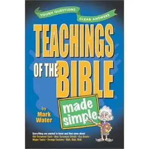 USED-Teachings of the Bible Made Simple: Tough Questions Clear Answers (Made Simple ) by Mark Water (Paperback)