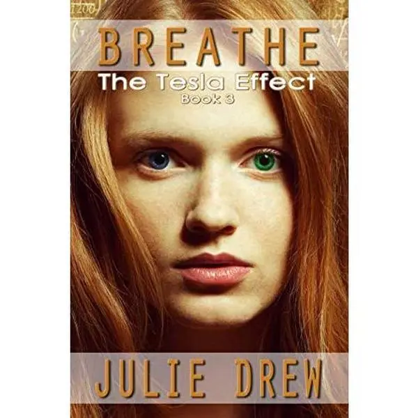 USED-BREATHE: The Tesla Effect Book 3 by Julie Drew (Paperback)