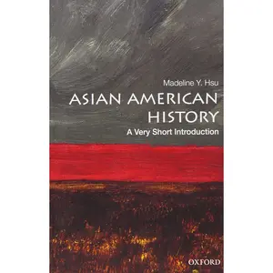 Asian American History: A Very Short Introduction (Very Short Introductions) 2nd ed. Edition