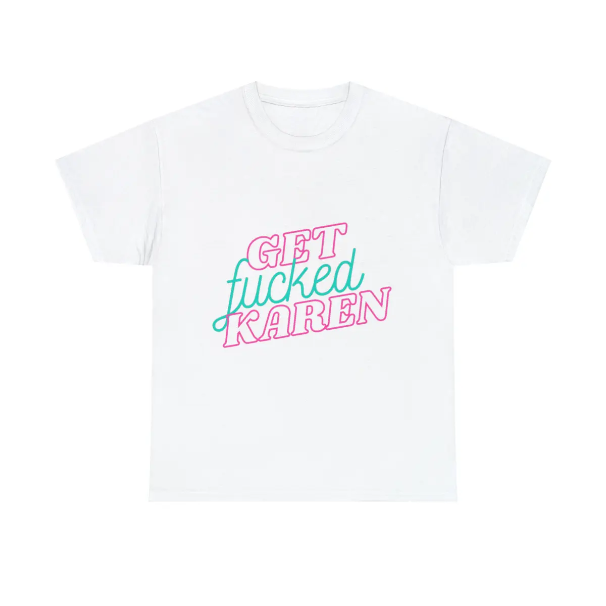 Get F***ed Karen Tee