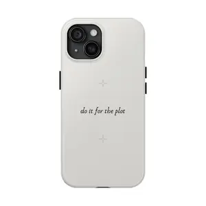 Do It For the Plot Simple Aesthetic Glossy Phone Case with Affirmation Accessories Durable
