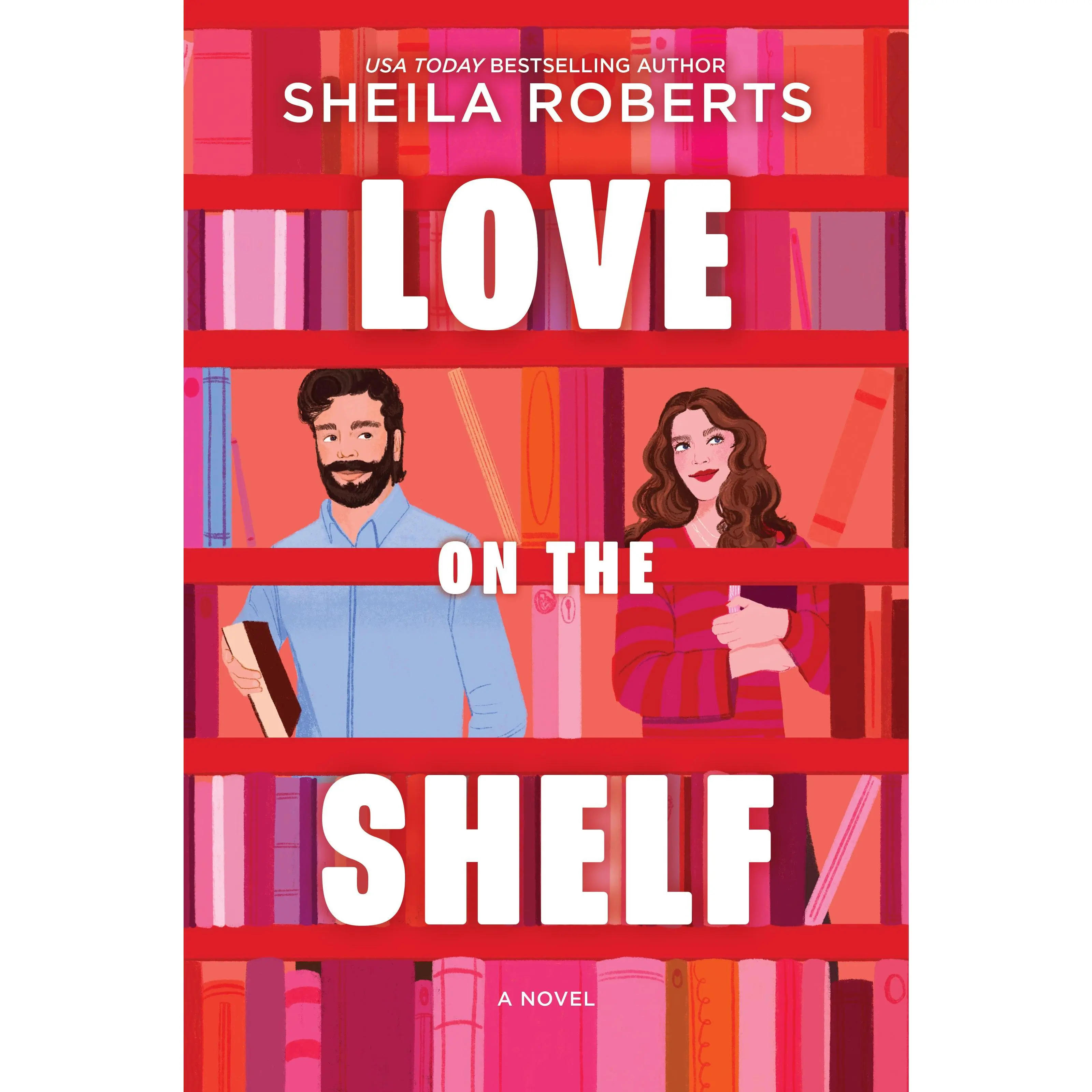 Love on the Shelf: A Witty Enemies to Lovers Rom Com about a Bookseller and Radio Host by Sheila Roberts [Paperback Book]