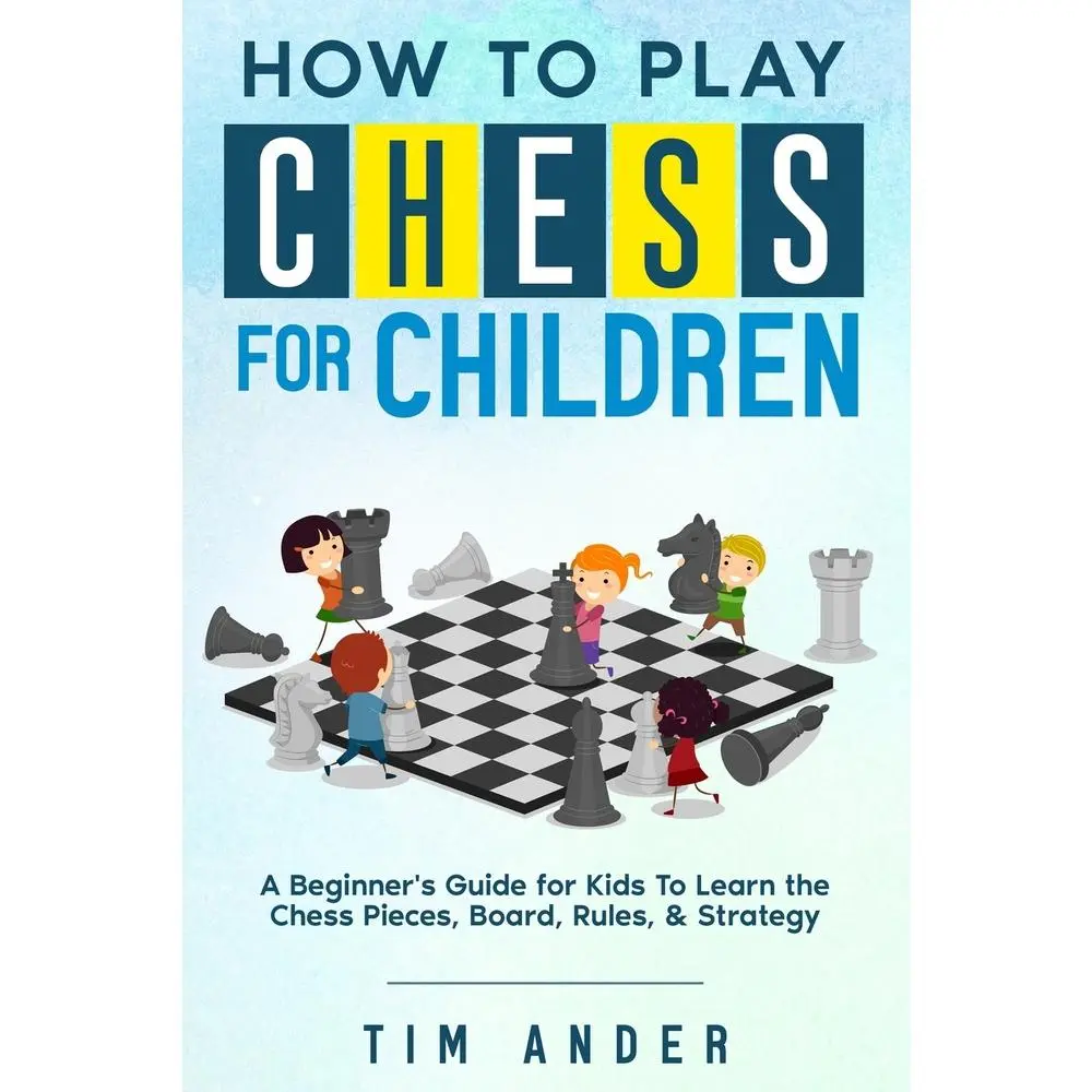 USED Book - How to Play Chess for Children: A Beginner's Guide for Kids To Learn the Chess Pieces, Board, Rules, & Strategy by Ander, Tim (Paperback) - english