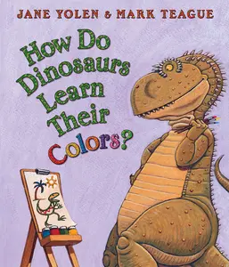 USED-How Do Dinosaurs Learn Their Colors? by Yolen, Jane (Board book)