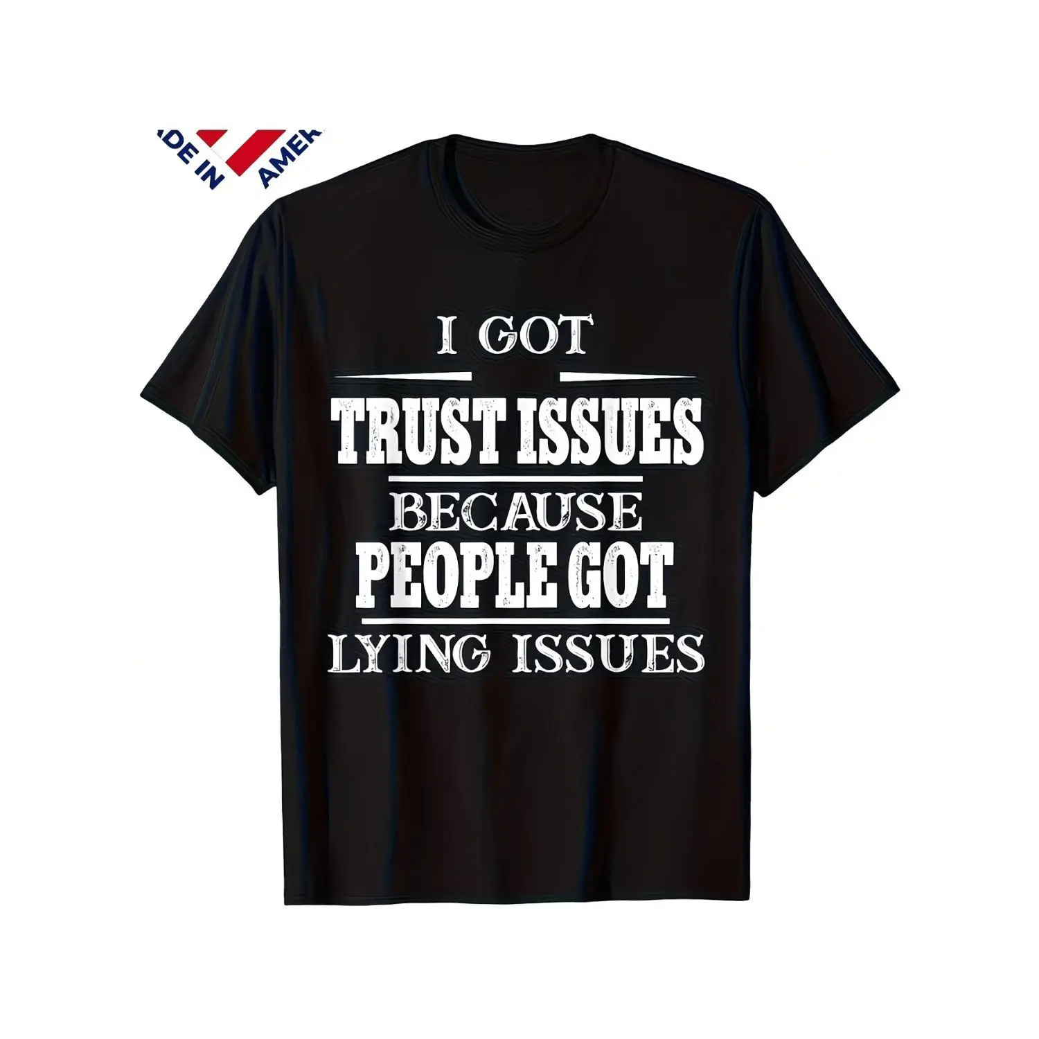 Funny "I Have Trust Issues Because People Have Lying Issues" T-shirt Satirical and Humorous Pattern T-shirt Comfortable Round Neck Cotton Top Suitable for All-season Casual Wear Ideal Group Gift for Parties Festivals and Family Activities