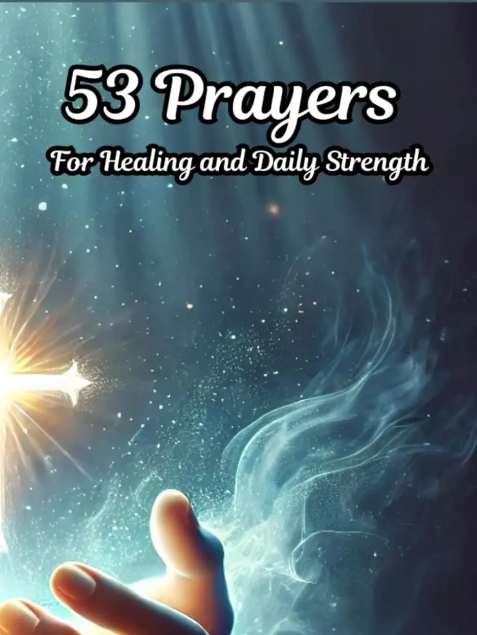 53 Prayers For Healing and Daily Strength