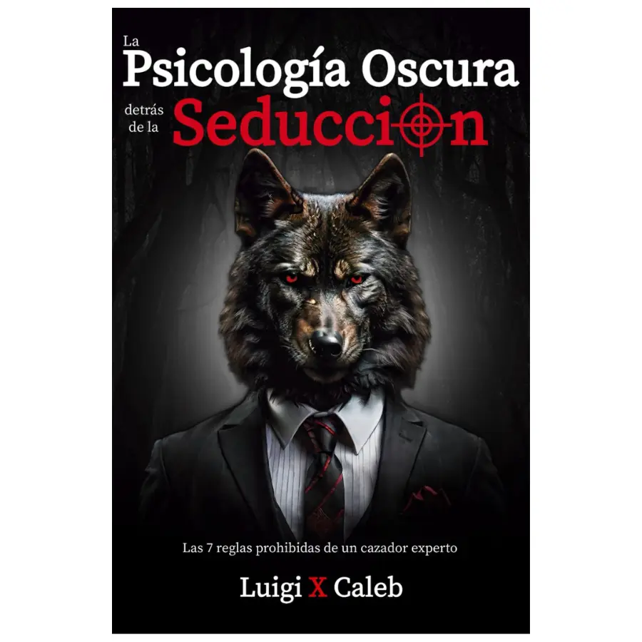 La Psicología de la Atracción: 7 Principios para Mejorar la Comunicación, la Confianza y las Relaciones Personales (Spanish Edition)