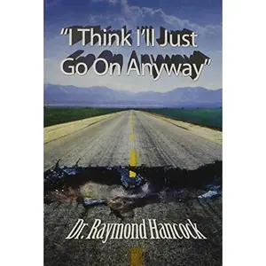 USED-I think I'll just go on anyway by Raymond Hancock (Paperback)