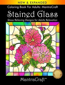 Coloring Book For Adults: MantraCraft: Stained Glass: Stress Relieving Designs for Adults Relaxation -- Mantracraft - Paperback