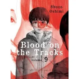 Blood on the Tracks 9 -- Shuzo Oshimi - Paperback