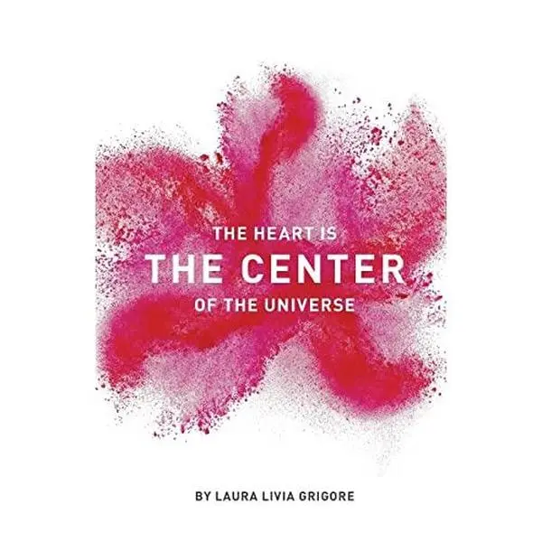 USED Book - The Heart is the Center of the Universe by Grigore, Laura Livia (Paperback) - english