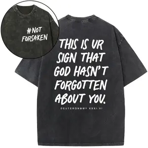 Deuteronomy 31:6 - Not Forsaken This Is Ur Sign That God Hasn't Forgotten About You Shirts | Graphic Tee Shirts Designed For Both Men and Women Cotton Man