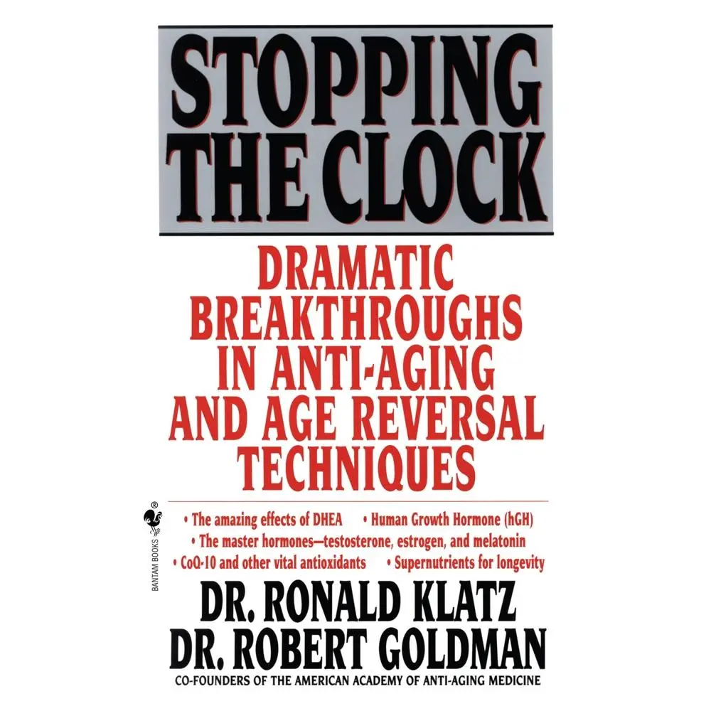 USED-Stopping the Clock: Dramatic Breakthroughs in Anti-Aging and Age Reversal Techniques by Klatz, Ronald (Mass Market Paperback)