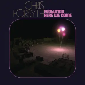 Chris Forsyth - Evolution Here We Come  [COMPACT DISC - CD]