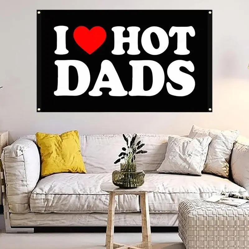 I Love Hot Dads Funny Flag - Lightweight Tapestry for Room, Dorm & Gifts (Father's Day, Birthday, Valentine's) Decorative Wall