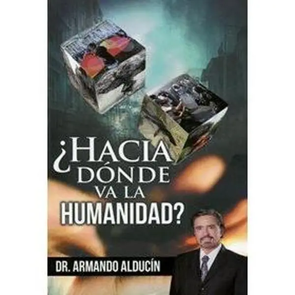 USED-¿Hacia Dónde Va La Humanidad? by Armando Alducin (Paperback)