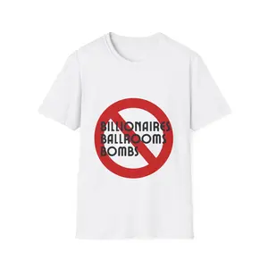 No Billionaires Ballrooms Bombs T-Shirt | Perfect for Mother's Day or Father's Day