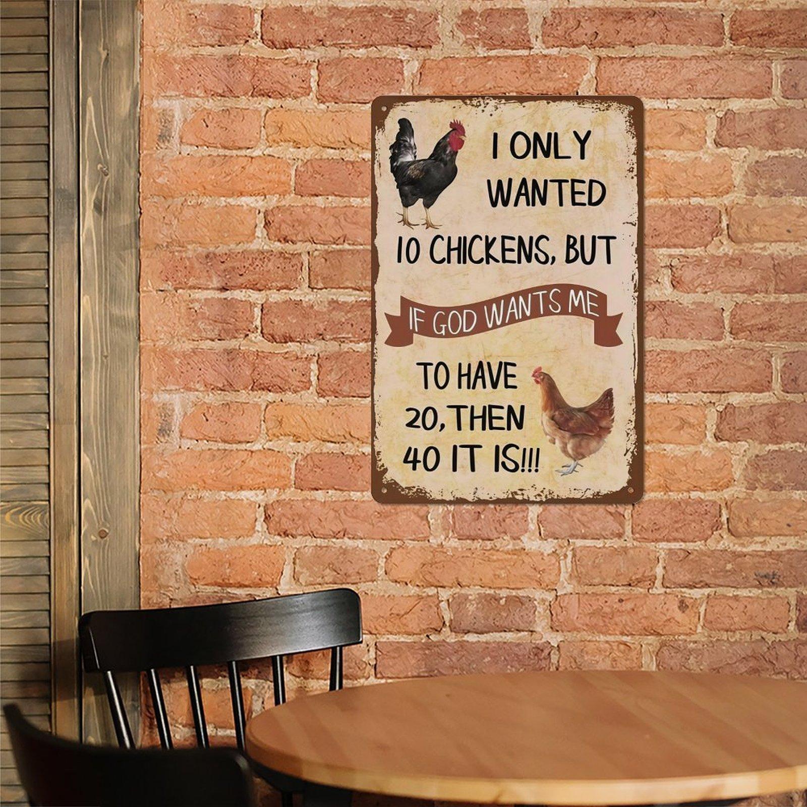 Funny Chicken Lover Quote Metal Wall Sign, 8"x12" Waterproof Farmhouse Chicken Coop Aluminum Tin Plaque, Humorous I Only Wanted 10 Chickens Wall Art Decor for Outdoor Barnyard Homestead Farm Kitchen Decor