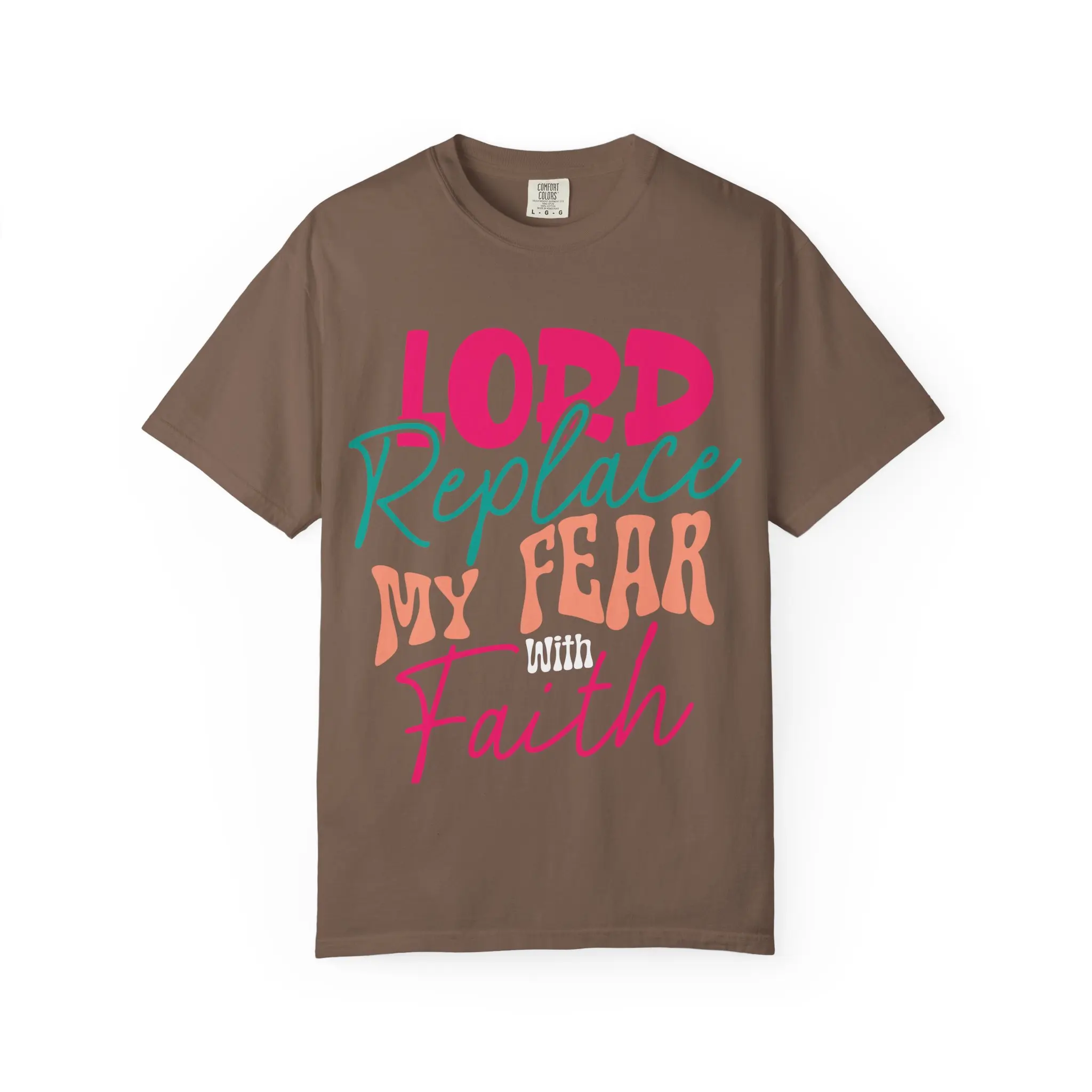 Lord Replace My Fear With Faith T-shirt | Christian Faith Typography