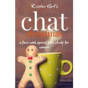 USED-CHAT Christmas: A Four Week Special Bible Study For Women by Hart, Kirsten (Paperback)