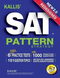 USED-KALLIS' Redesigned SAT Pattern Strategy + 6 Full Length Practice Tests (College SAT Prep + Study Guide Book for the New SAT) by Kallis (Paperback)