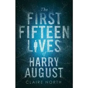 USED-The First Fifteen Lives of Harry August by Claire North (Hardcover)