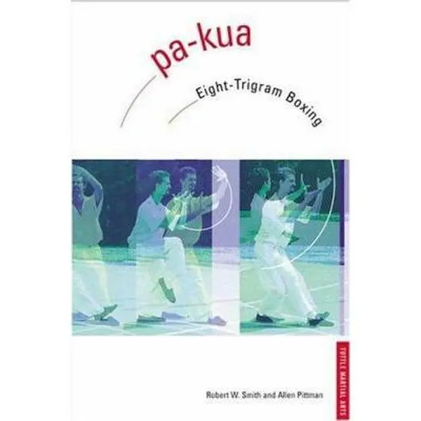 USED Book - Pa-Kua: Eight-Trigram Boxing (Chinese Martial Arts Library) by Robert W. Smith (Paperback) - english