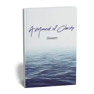 A Moment of Clarity — Orientation