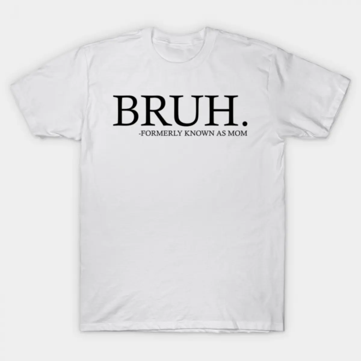 Funny Graphic T-Shirt for Men, 'Bruh Formerly Known as Mom' Short-Sleeve Crewneck in Soft Stretch Fabric for Mother's Day, Shortsleeve, Casual, Menswear