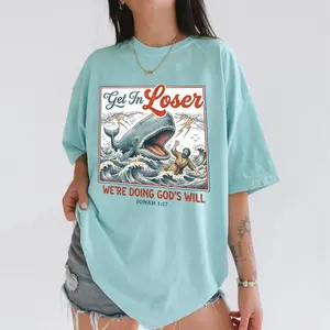 Comfort Colors Funny Christian Shirt Get In Loser We_re Doing God_s Will Jonah 117 Bible Humor Tee Vintage Religious Gift, Go-To Outfit, No Thinking Needed, Gift For Him, Gift For Her