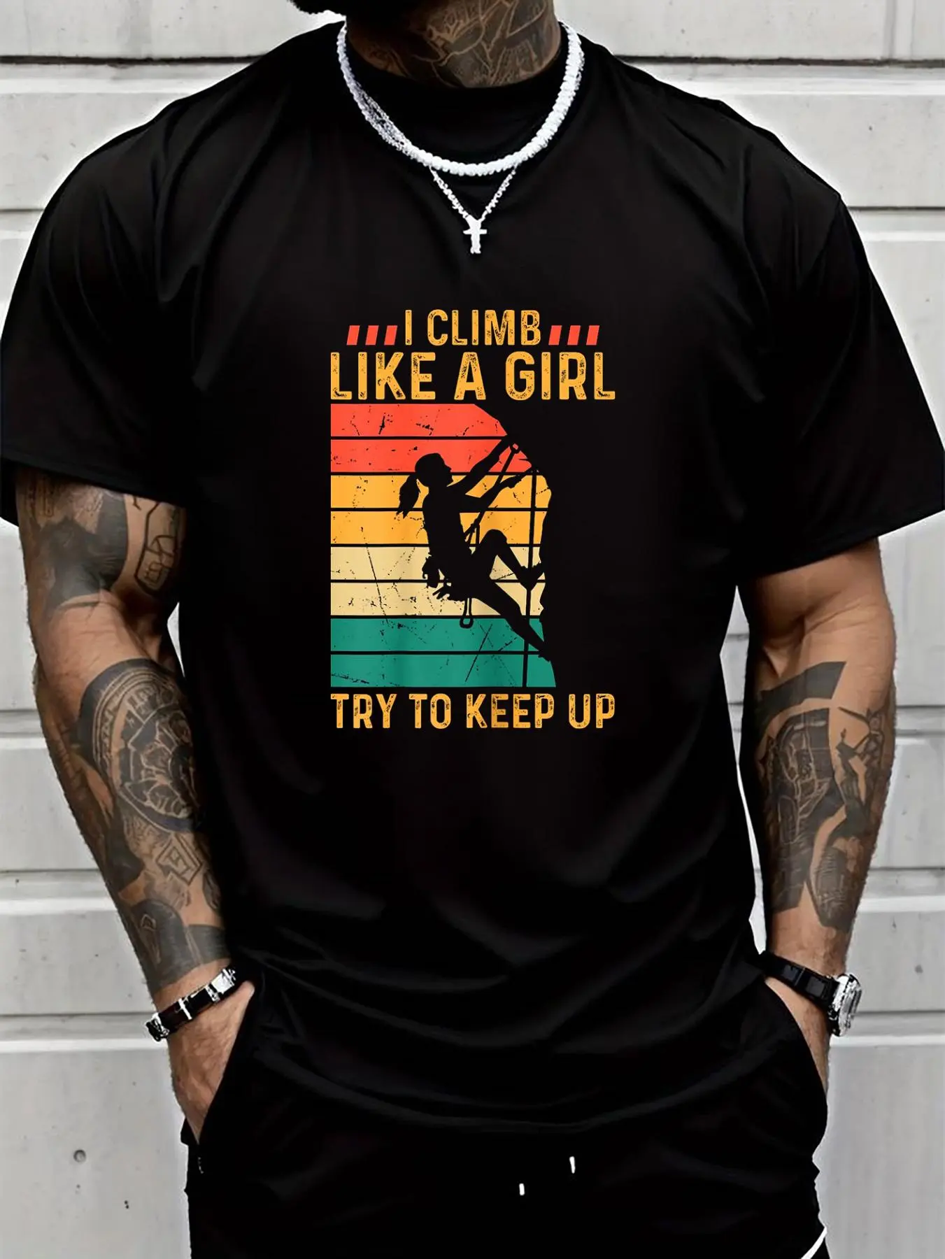 100% cotton I Climb Like A Girl Try To Keep Up - Climber Rock Climbing T-Shirt Men Graphic T-Shirt Cotton Print short Sleeve Casual Top, Summer Tee Mens Tops