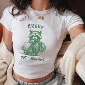 Broke But Fabulous Funny Y2K Crop Top Love Y2k Crop Top Sassy Girls Gifted Sarcastic Shopaholic Shirt Thrifting Y2K Cropped Topped Teenager