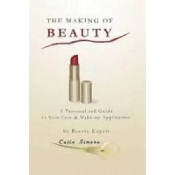 USED-The Making of Beauty: A Personalized Guide to Skincare & Make-up Application by Calla Simone (Paperback)
