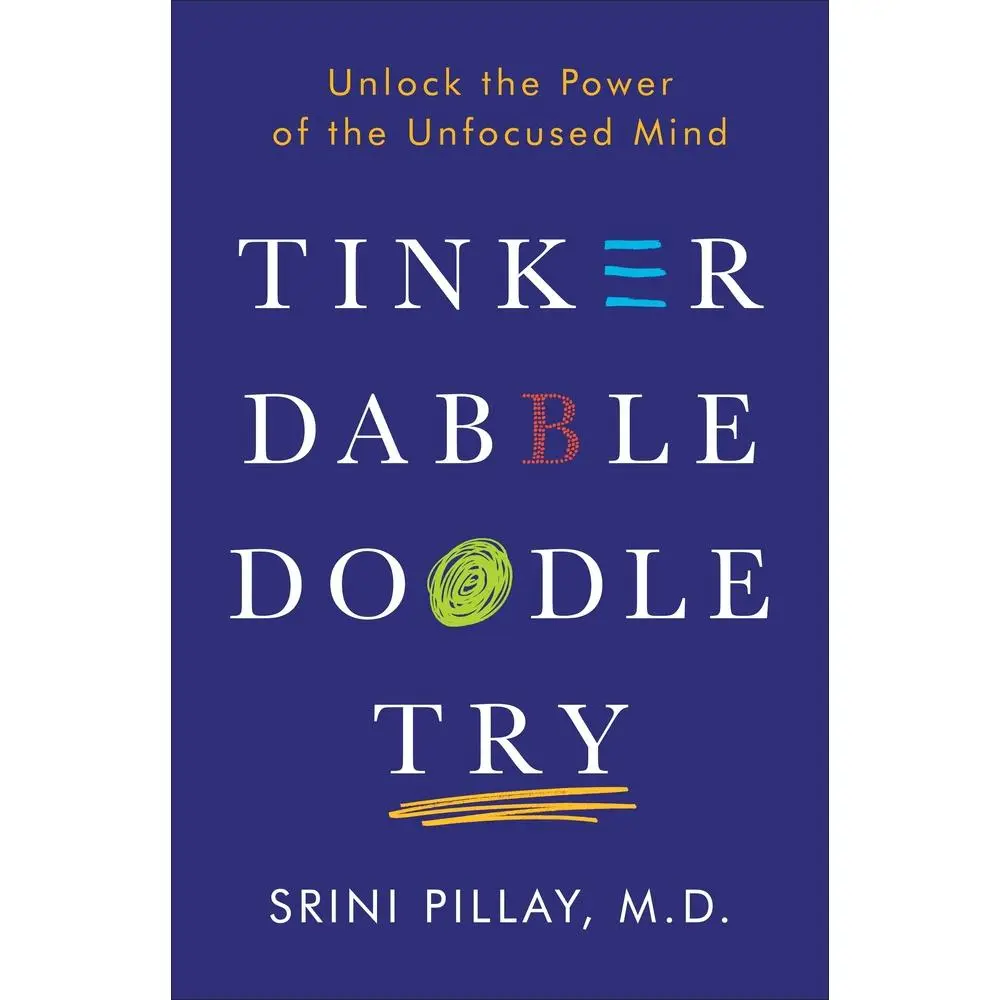 USED Book - Tinker Dabble Doodle Try: Unlock the Power of the Unfocused Mind by Pillay, Srini (Hardcover) - english