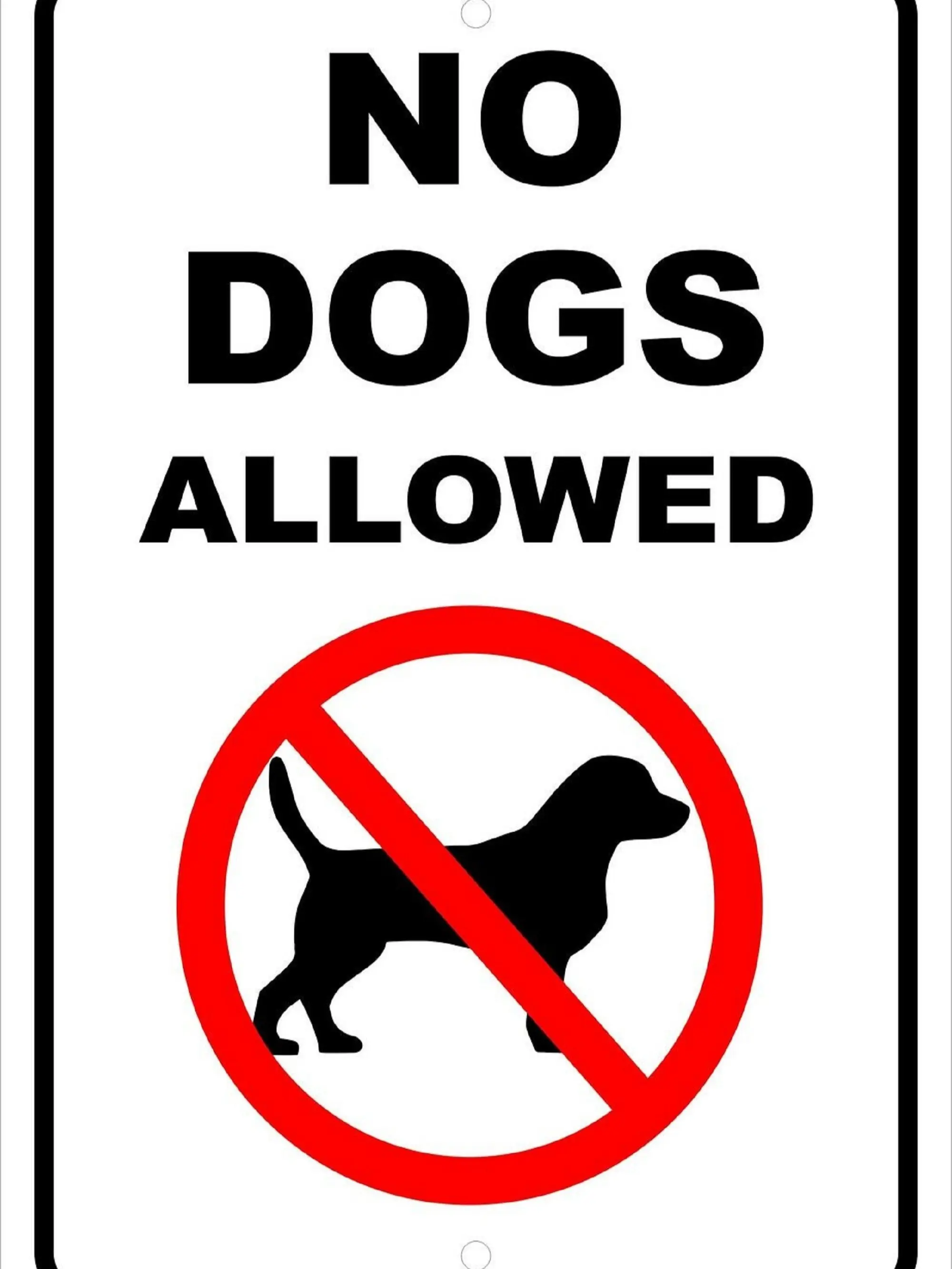 NO DOGS ALLOWED Aluminum Sign 8 X 12