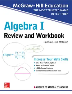 McGraw-Hill Education Algebra I Review and Workbook -- Sandra Luna McCune - Paperback