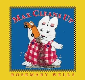 USED-Max Cleans Up (Max and Ruby) by Rosemary Wells (Hardcover)