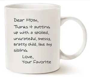 Funny Mothers Day Mom Coffee Mug, Dear Mom, Thanks 4 Putting up with a Spoiled... Love, Your Favorite Best Birthday Gifts for Mother Cup, White 11 Oz