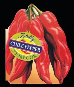 USED-Totally Chile Peppers Cookbook by Siegel, Helene (Paperback)