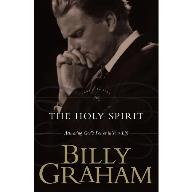 The Holy Spirit: Activating God's Power in Your Life -- Billy Graham - Paperback